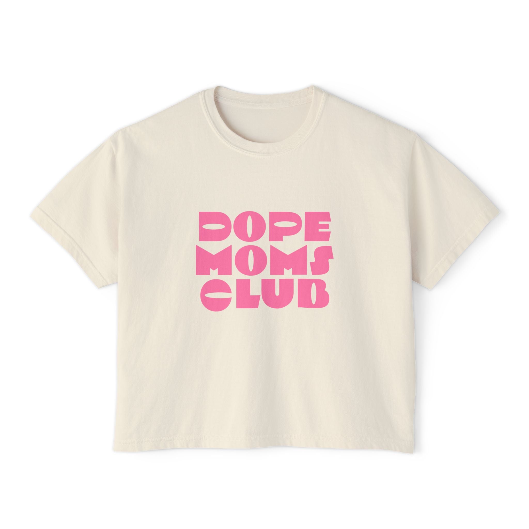 Dope Moms Club Boxy Tee