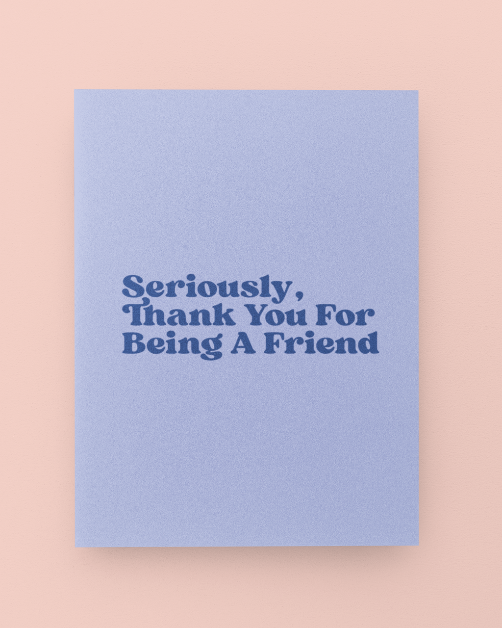 Thank You For Being a Friend Card