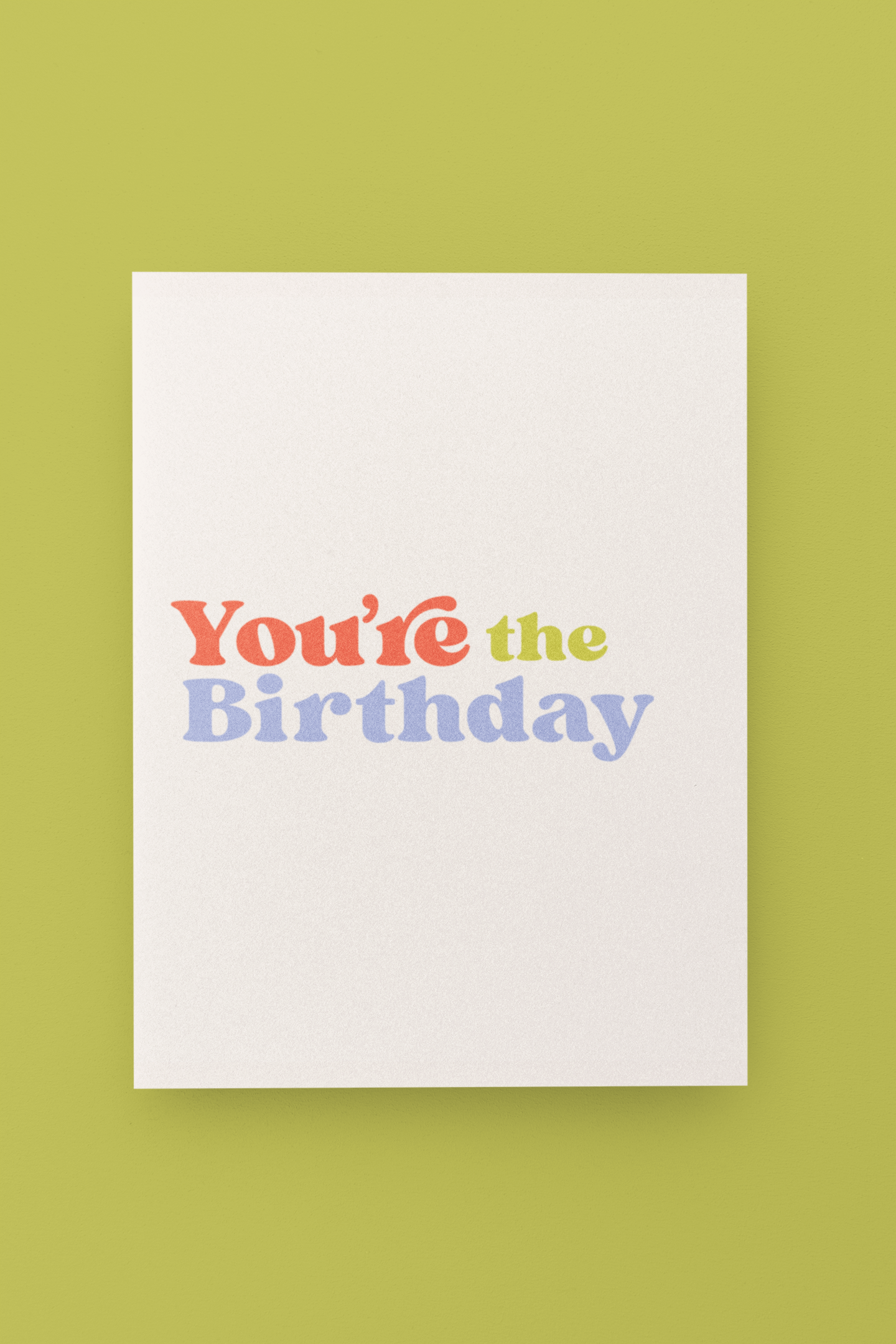 You're The Birthday Card