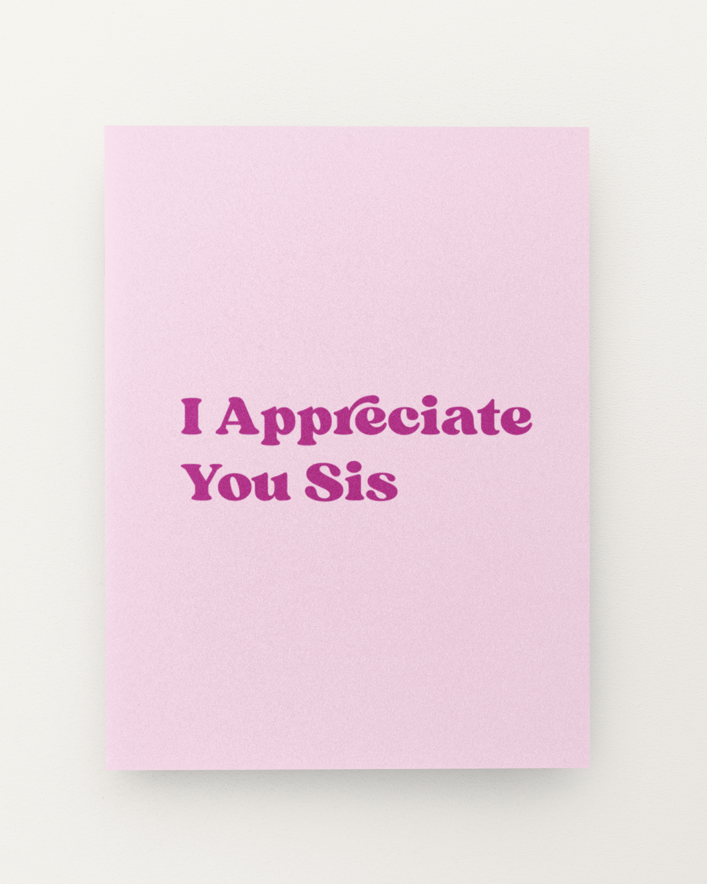 I Appreciate You Sis Card