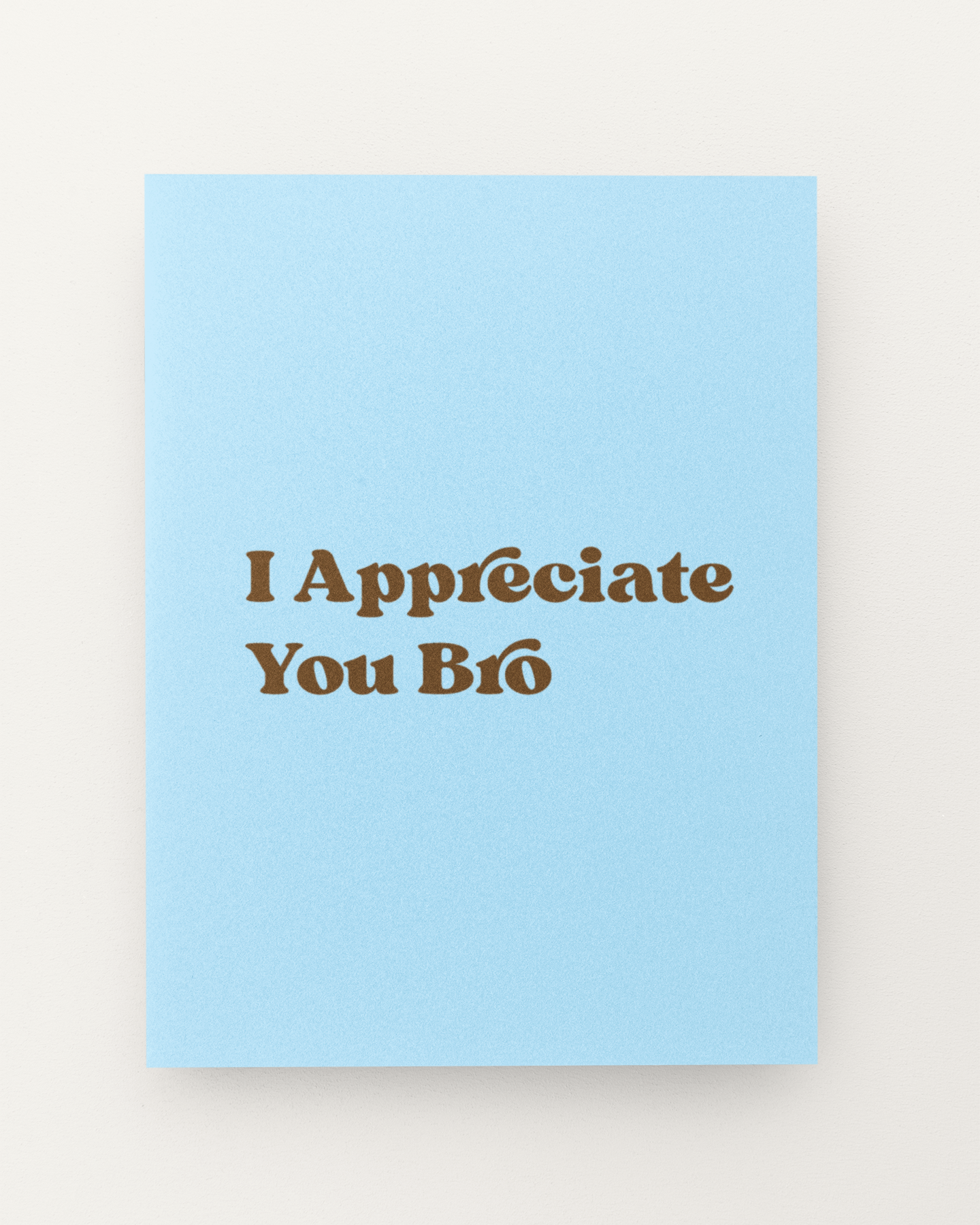 I Appreciate You Bro Card